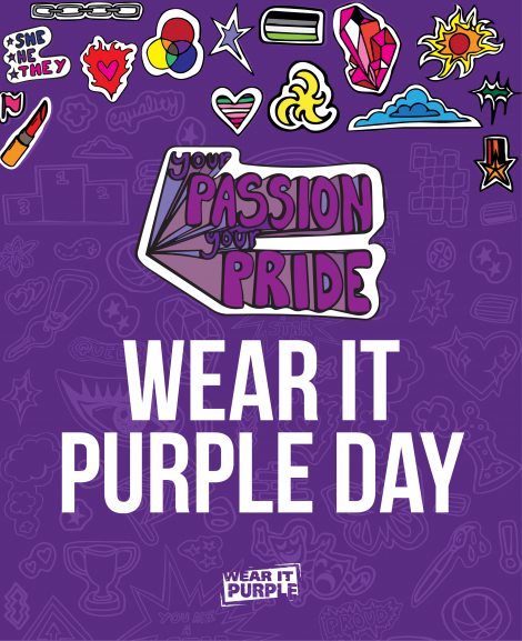 Your Passion Your Pride. Wear It Purple Day. 