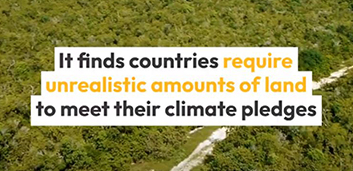 New Report: Countries' Climate Pledges Put Unrealistic Demands for Land Ahead of Emissions Reductions